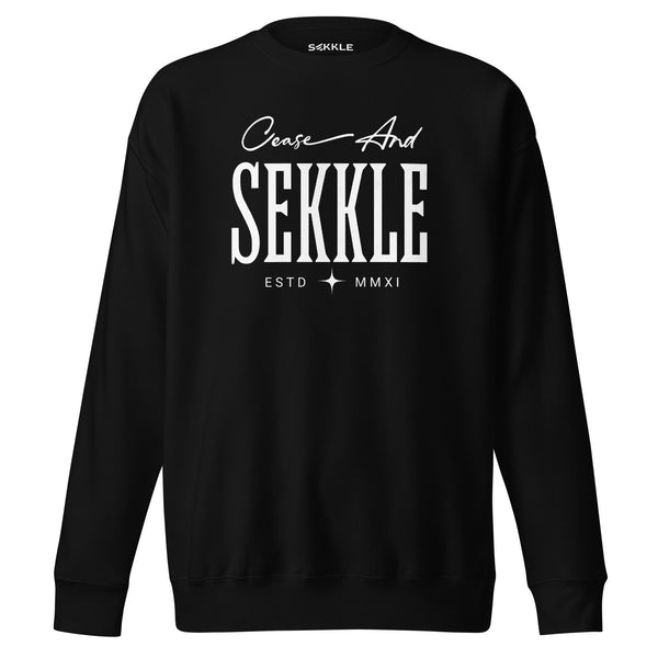 Cease and Sekkle Sweatshirt